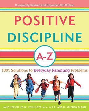portada Positive Discipline A-Z: 1001 Solutions to Everyday Parenting Problems (Positive Discipline Library) (en Inglés)