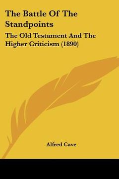 portada the battle of the standpoints: the old testament and the higher criticism (1890)