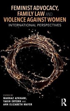 portada Feminist Advocacy, Family law and Violence Against Women: International Perspectives (Routledge Studies in Development and Society) (in English)