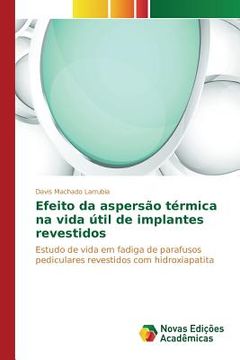 portada Efeito da aspersão térmica na vida útil de implantes revestidos (en Portugués)
