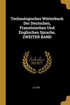 portada Technologisches Worterbuch der Deutschen, Franzosischen und Englischen Sprache, Zweiter Band (in German)