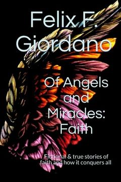 portada Of Angels and Miracles: Faith (en Inglés)