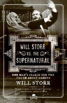 portada Will Storr vs. The Supernatural: One Man's Search for the Truth About Ghosts 