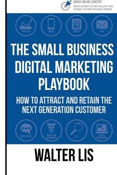 portada The Small Business Digital Marketing Playbook: How to Attract and Retain the Next Generation Customer