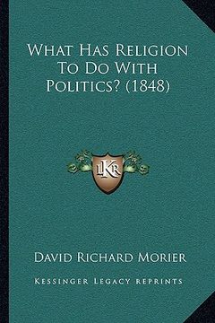 portada what has religion to do with politics? (1848) (in English)