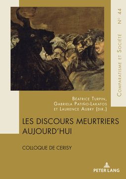 portada Les discours meurtriers aujourd'hui: Colloque de Cerisy (in French)