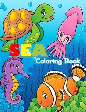 portada Sea Coloring Book: For Kids (Fish, Dolphins, Turtles, Sharks and More) (en Inglés)