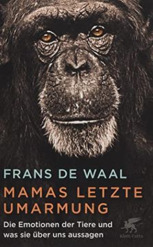portada Mamas Letzte Umarmung: Die Emotionen der Tiere und was sie Über uns Aussagen (en Alemán)