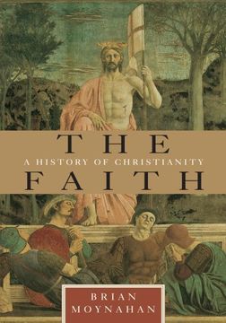 portada The Faith: A History of Christianity (en Inglés)