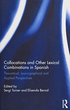 portada Collocations and Other Lexical Combinations in Spanish: Theoretical, Lexicographical and Applied Perspectives (en Inglés)