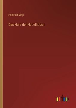 portada Das Harz der Nadelhölzer (in German)