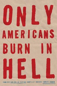portada Only Americans Burn in Hell (in English)