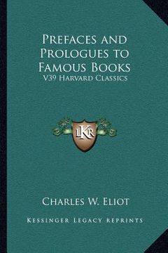 portada prefaces and prologues to famous books: v39 harvard classics (en Inglés)