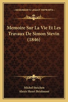 portada Memoire Sur La Vie Et Les Travaux De Simon Stevin (1846) (in French)