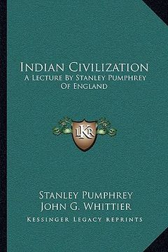 portada indian civilization: a lecture by stanley pumphrey of england (in English)