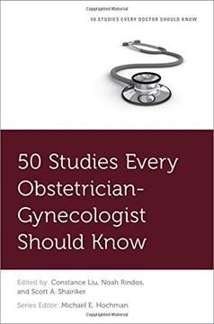 portada 50 Studies Every Obstetrician-Gynecologist Should Know (Fifty Studies Every Doctor Should Series) (en Inglés)