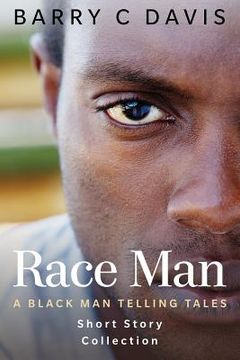 portada Race Man: A Black Man Telling Tales Short Story Collection (en Inglés)