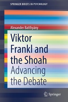 portada Viktor Frankl and the Shoah: Advancing the Debate (en Inglés)