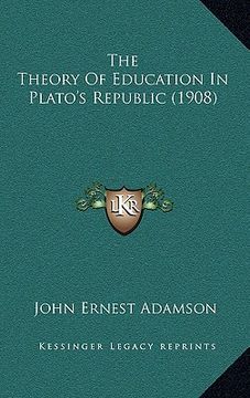 portada the theory of education in plato's republic (1908) (in English)