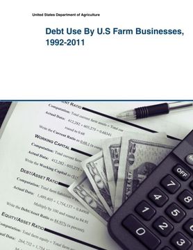 portada Debt Use By U.S Farm Businesses, 1992-2011