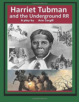 portada Harriet Tubman and The Underground Railroad: A Play