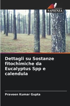 portada Dettagli su Sostanze fitochimiche da Eucalyptus Spp e calendula (en Italiano)