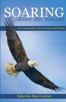 portada Soaring above the Clouds: An Autobiography of Perseverance and Victory (en Inglés)