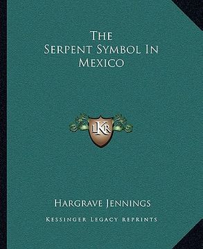 portada the serpent symbol in mexico (in English)