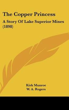 portada the copper princess: a story of lake superior mines (1898) (in English)