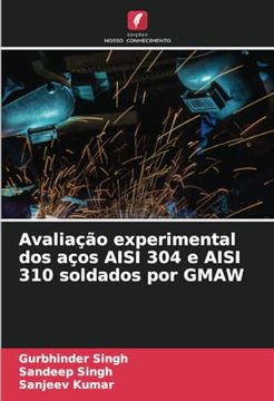 portada Avaliação Experimental dos Aços Aisi 304 e Aisi 310 Soldados por Gmaw (in Portuguese)