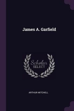 portada James A. Garfield (en Inglés)