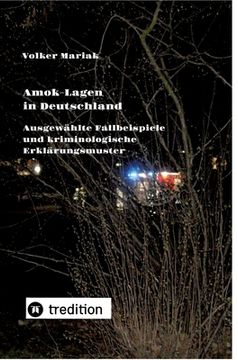 portada Amok-Lagen in Deutschland: Ausgewählte Fallbeispiele und kriminologische Erklärungsmuster: Aktuelle Fachbeiträge zur Prüfung wahrscheinlicher Tat