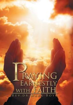 portada Praying Earnestly with Faith (en Inglés)