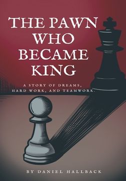 portada The Pawn Who Became King (en Inglés)