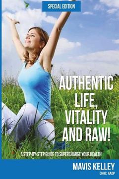 portada Authentic Life, Vitality and Raw! Special Edition: Special Edition (in English)