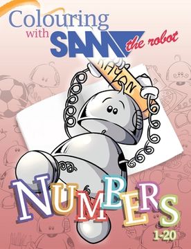 portada Colouring With sam the Robot - Numbers (2) (Learning With sam the Robot) (en Inglés)