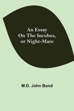 portada An Essay on the Incubus, or Night-mare (en Inglés)