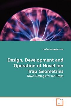portada design, development and operation of novel ion trap geometries (en Inglés)