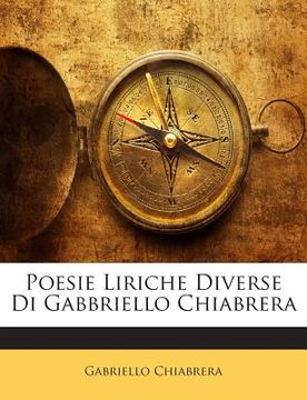 portada Poesie Liriche Diverse Di Gabbriello Chiabrera (in Italian)