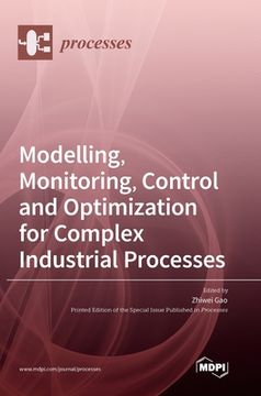 portada Modelling, Monitoring, Control and Optimization for Complex Industrial Processes (en Inglés)