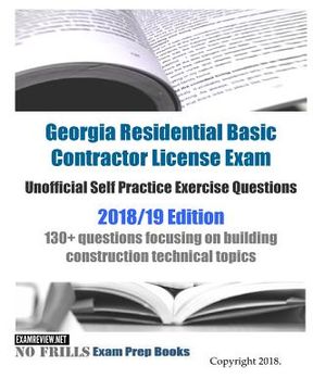 portada Georgia Residential Basic Contractor License Exam Unofficial Self Practice Exercise Questions 2018/19 Edition: 130+ questions focusing on building con (en Inglés)
