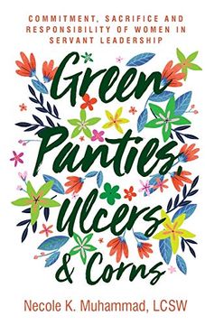 portada Green Panties, Ulcers & Corns: Commitment, Sacrifice and Responsibility of Women in Servant Leadership (in English)