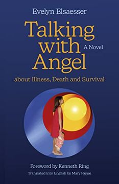 portada Talking With Angel About Illness, Death and Survival: A Novel (in English)