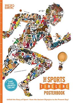 portada The Sports Timeline Posterbook: Unfold the Story of Sport -- From the Ancient Olympics to the Present Day! (What on Earth? ) (in English)
