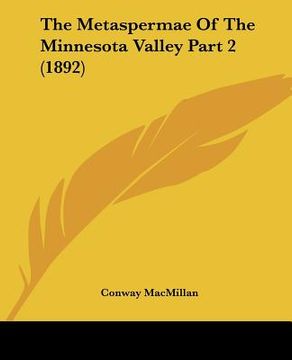 portada the metaspermae of the minnesota valley part 2 (1892) (en Inglés)