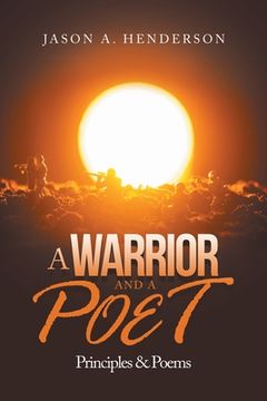 portada A Warrior and a Poet: Principles & Poems (en Inglés)