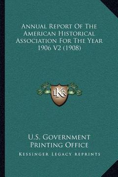 portada annual report of the american historical association for the year 1906 v2 (1908) (en Inglés)