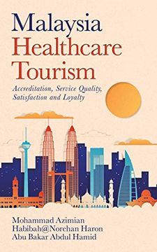 portada Malaysia Healthcare Tourism: Accreditation, Service Quality, Satisfaction and Loyalty (en Inglés)