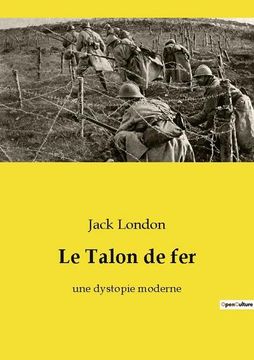 portada Le Talon de fer: une dystopie moderne (en Francés)