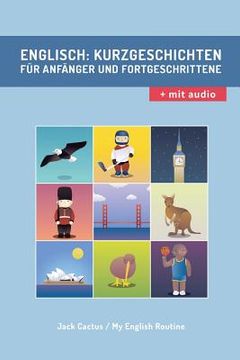 portada Englisch: Kurzgeschichten für Anfänger und Fortgeschrittene (mit Audioaufnahmen): Verbessere deine englische Aussprache, Lese- u (en Inglés)